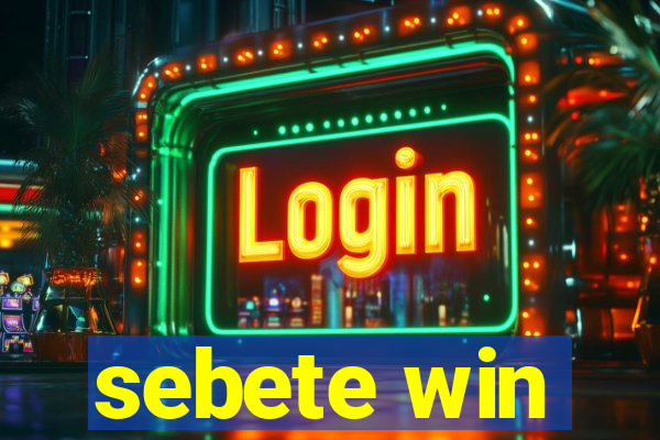 sebete win